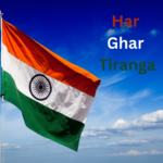 Har Ghar Tiranga: A Celebration of Patriotism and Unity